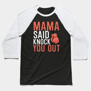 Mama Said Knock Out You Baseball T-Shirt